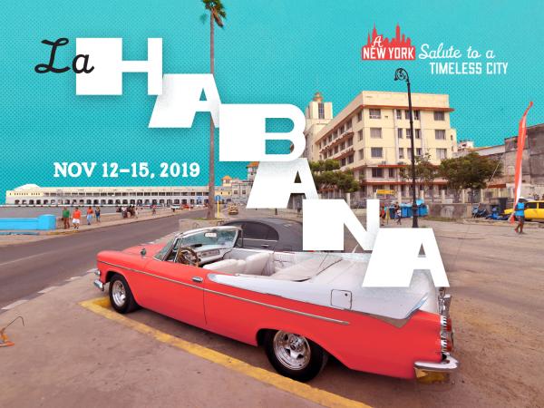 "La Habana 500: A New York Salute to a Timeless City" takes place on Nov. 12-15, 2019. 