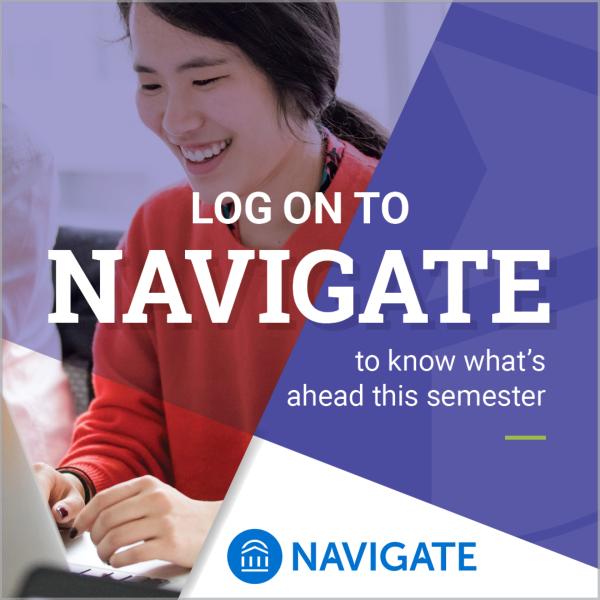 Use Navigate to know what's ahead this semester