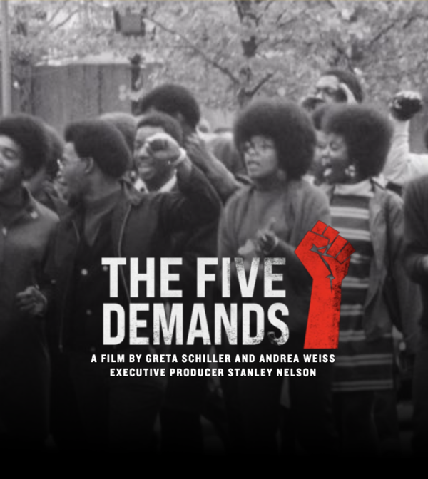 The Five Demands - A Film by Greta Schiller and Andrea Weiss Executive Producer Stanley Nelson - Tuesday, September 26 at 6pm in Aaron Davis Hall - Free to everyone