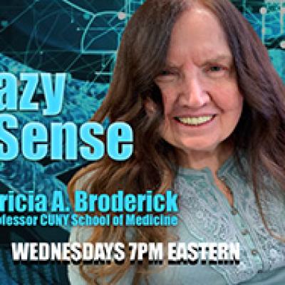 EazySense with Dr. Patricia Broderick, medical professor at the CUNY School of Medicine, on Wednesdays at 7 p.m. Eastern.