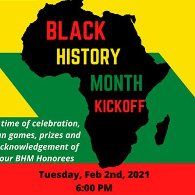 Black History Month Kickoff—a time of celebration, fun games, prizes and acknowledgement of BHM honorees—begins Tuesday, Feb. 2 at 6 p.m. 