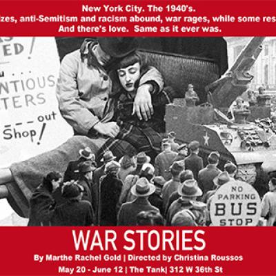 "War Stories' written by Marthe Rachel Gold and directed by Christina Roussos runs from May 20-June 12.